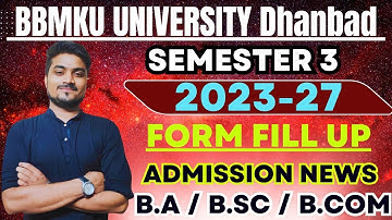 Semester 3 Admission,Form fill up & Exam Date News BBMKU University 2023-27 Session B.a/B.sc /B.com