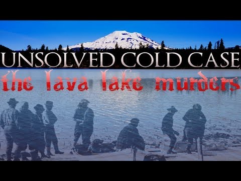 THE LAVA LAKE MURDERS - Oregon&rsquo;s Greatest Unsolved Cold Case Murder