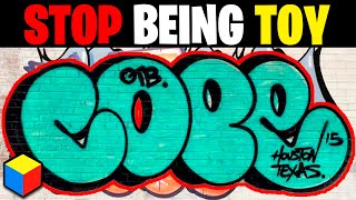 Graffiti - 3 Tips to Not Be Toy