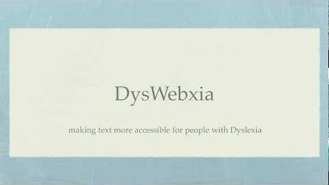 DysWebxia - making text more accessible to people with Dyslexia