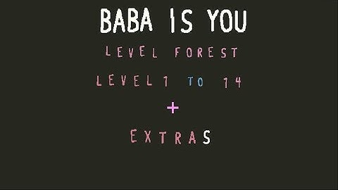 Baba is You - Deep Forest All Levels - Deep Forest Level 1 to 14 + Extras + Level A-B-C-D-E