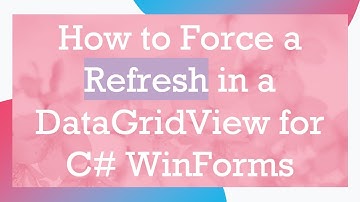 How to Force a Refresh in a DataGridView for C#  WinForms