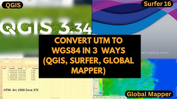 How to Convert UTM to WGS84 in 3 Easy Ways | QGIS, Surfer 16, Global Mapper