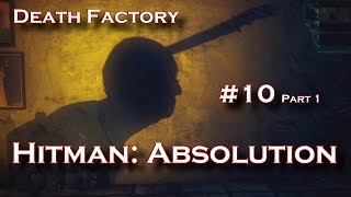 Hitman: Absolution // Death Factory // Bölüm 10 Part 1 // Türkçe Oynanış // ZOR