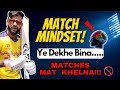 Match mindset  aisi mindset rakho harr match runs banenge how to improve batting mindset 