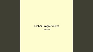 Ember Fragile Velvet