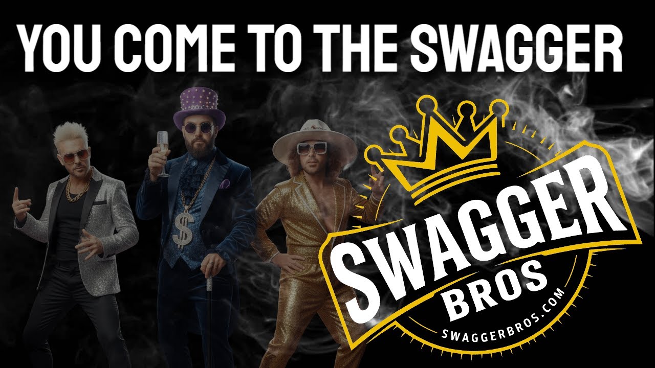 You Come To The Swagger | Swagger Bros