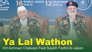 ya Lal Wathon ( KH Achmad Chalwani Feat Syaikh Fadhil Al-Jailani