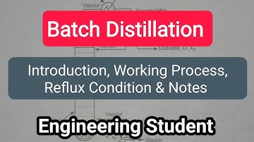 Batch Distillation | Introduction, Working Process, Reflux Condition & Notes