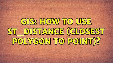 GIS: How to use ST_Distance (Closest polygon to point)?