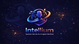 Intellium -AI Quantum Security for Autonomous Workflows (Signature)