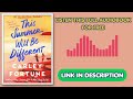 This Summer Will Be Different by Carley Fortune [Full Audiobook Free]
