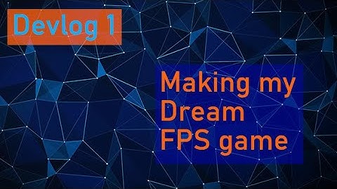 Making my dream FPS game in Unity -- Warborne Devlog 1