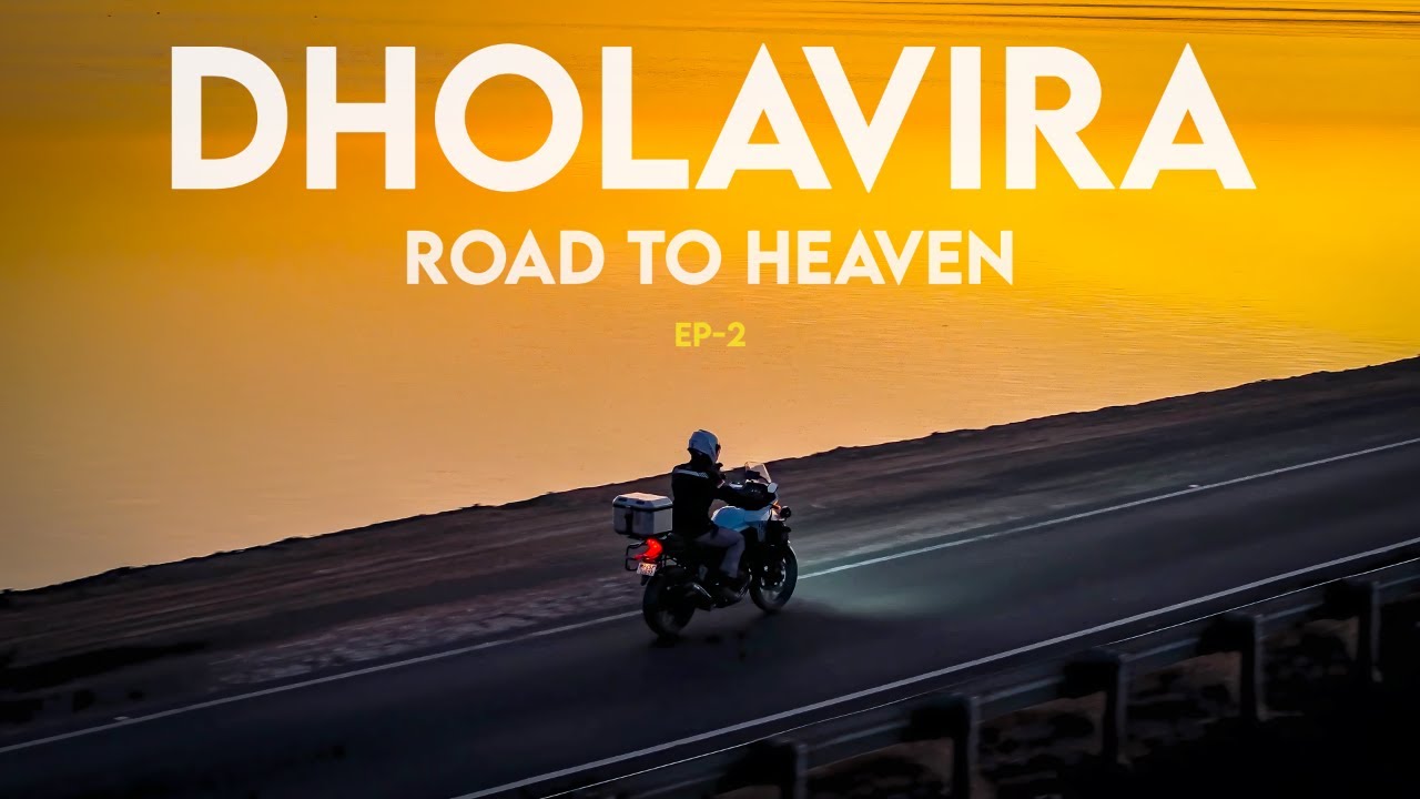 INDIA’S ROAD TO HEAVEN | GANDHINAGAR TO KUTCH | DHOLAVIRA | EP-2