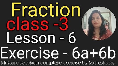 Class-3,lesson-6#exrcises6a#exercise6b#fraction#maths#mittsure complete exercise by Mukesh soni