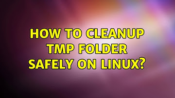 How to cleanup tmp folder safely on Linux? (7 Solutions!!)