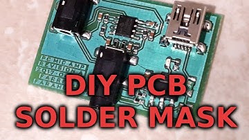 PCB Prototyping Part 2: Solder Mask, Assembly and Testing (Dry Film Soldermask)