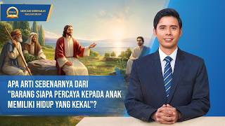 Seri Khotbah: Mencari Iman Sejati | Apa Arti Sebenarnya dari "Barang siapa percaya kepada Anak memiliki hidup yang kekal"?