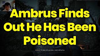 Ambrus Finds Out He Has Been Poisoned – The Blood Of Dawnwalker