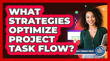 What Strategies Optimize Project Task Flow?