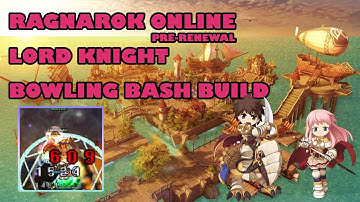 Ragnarok Online Pre- Renewal : Lord Knight Bowling Bash Build