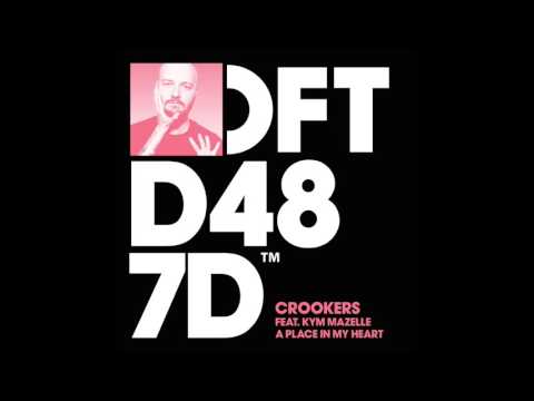 Crookers featuring Kym Mazelle &#039;A Place In My Heart&#039;