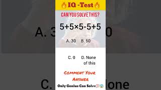 Genius Iq Test Math Puzzle?