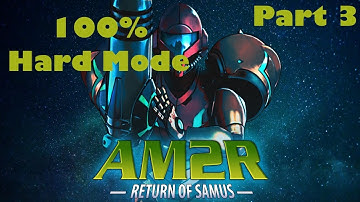 Another Metroid 2 Remake (AM2R V1.0) Hard Mode 100% Playthrough - Part 3