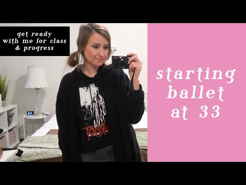 Starting ballet at 33 - Get ready with me & progress