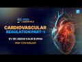 Cardiovascular Regulation Made Easy | Part 1