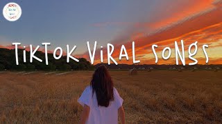 Tiktok Viral Songs 🍰 Best Tiktok Songs 2023 ~ Trending Tiktok Songs