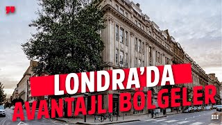 EMLAK İÇİN LONDRA&#39;DA HANGİ BÖLGELER DAHA AVANTAJLI?