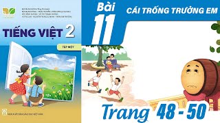 Tiếng Việt 2 kết nối tri thức tập 1 trang 48 bài 11 Cái trống trường em