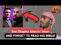 Ben shapiro attacks islam  andrew tate but forgot to read his bible