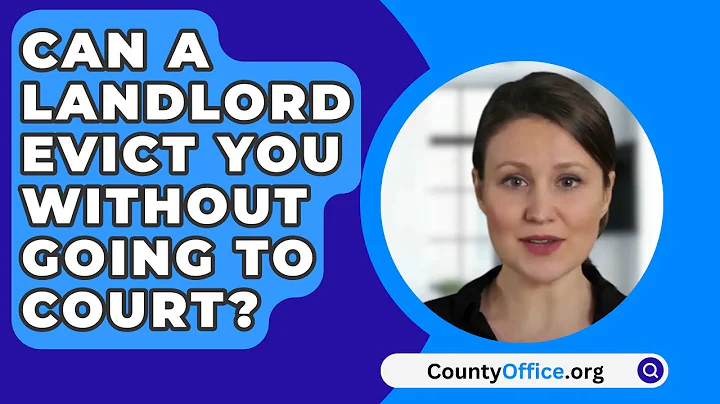 Can A Landlord Evict You Without Going To Court? - CountyOffice.org