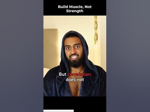 Build muscle, not strength 