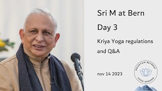 Sri M at Bern Day 3 Kriya Yoga regulations and Q&A
