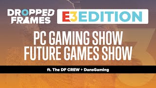 Dropped Frames E3 2021 - PC Gaming & Future Games Show