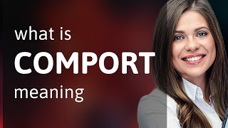 Comport What Is Comport Meaning
