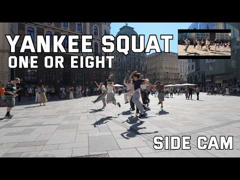 [DANCE IN PUBLIC VIENNA] - ONE OR EIGHT / YANKEE SQUAT - [DANCE COVER] [SIDE CAM] [4K] [UNLXMITED]