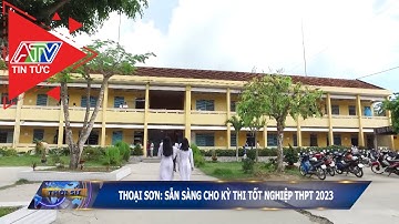 Thoại Sơn: Sẵn sàng cho kỳ thi tốt nghiệp THPT 2023 | ATV Tin tức