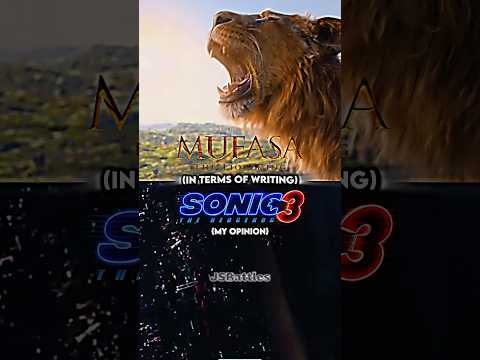 Mufasa vs Sonic 3 (in terms of writing)
