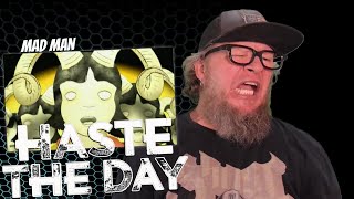 HASTE THE DAY - Mad Man (First Reaction)