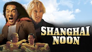 Shanghai Noon 2000 Movie | Jackie Chan, Owen Wilson, Lucy Liu | Shanghai Noon Movie Full FactsReview