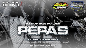 DJ TRAP PEPAS‼️BASS PANJANG BUAT CEK SOUND‼️YANG KALIAN TUNGGU VIRAL FYP TIKTOK‼️
