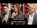 Sang e Mah Cinema Premiere | Kubra Khan | Zaviyar Noman | Saifee Hasan | FUCHSIA Coverage