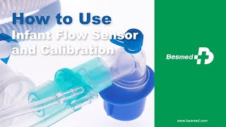 BESMED - How to Use Infant Flow Sensor and Calibration