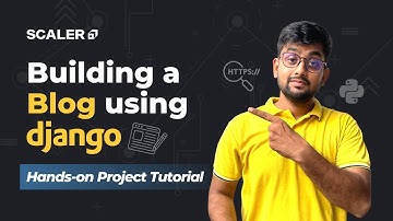Building a Blog using Django REST Framework | Hands-on Tutorial with Live Coding | SCALER