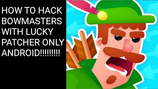 How to hack bowmasters with lucky patcher only android!!!!!!!!!!!!!