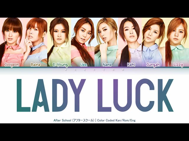 After School (アフタースクール) - Lady Luck [Color Coded Lyrics Kan/Rom/Eng] class=